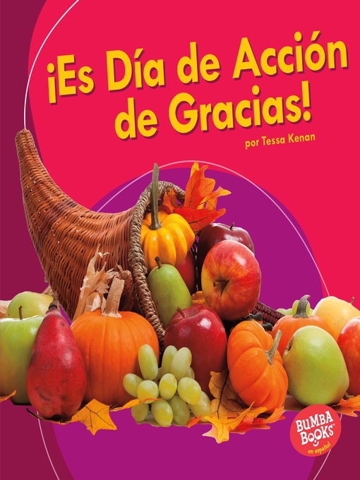 Title details for ¡Es Día de Acción de Gracias! (It's Thanksgiving!) by Tessa Kenan - Available